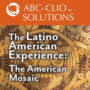 ABC-CLIO Solutions, The Latino American Experience: The American Mosaic on the Mayan calendar
